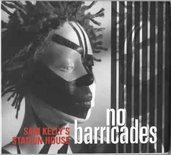 Sam Kelly's Station House: No Barricades