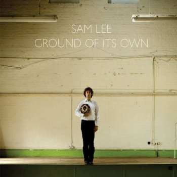 Album Sam Lee: Ground Of Its Own