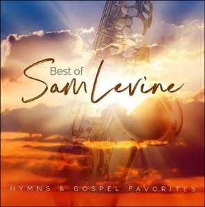 Sam Levine: Best Of Sam Levine: Hymns & Gospel Favorites