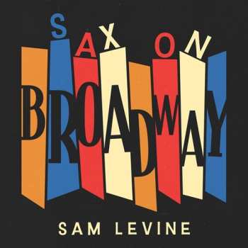 Album Sam Levine: Sax On Broadway