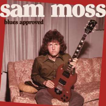 LP Sam Moss: Blues Approved 365924