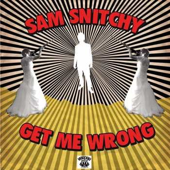 Album Sam Snitchy: Get Me Wrong