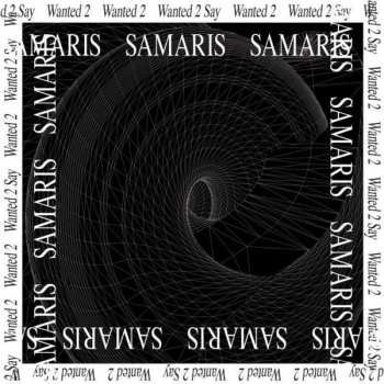Samaris: Wanted 2 Say