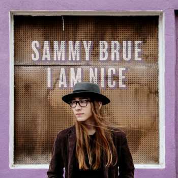 Album Sammy Brue: I Am Nice