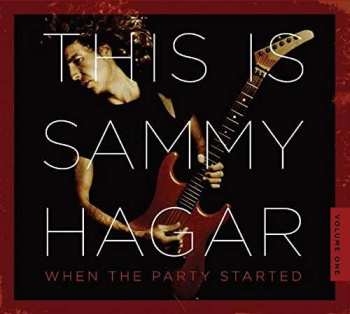 CD Sammy Hagar: This Is Sammy Hagar / When The Party Started / Volume 1 388442