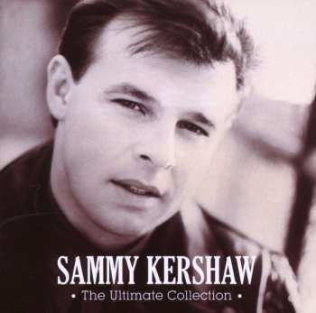 CD Sammy Kershaw: The Ultimate Collection 520391