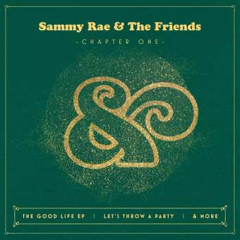 LP Sammy Rae & The Friends: Chapter One (The Good Life EP | Let's Throw A Party | & More) 464234