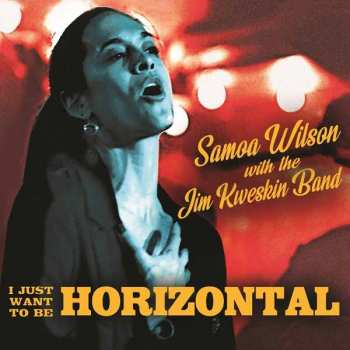 Album Samoa Wilson: I Just Want to Be Horizontal