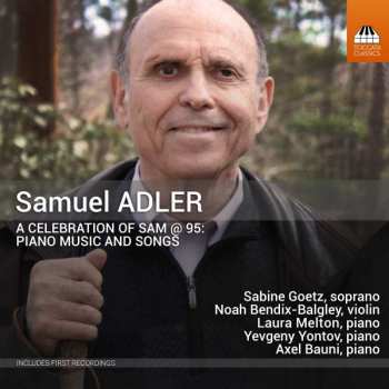 Samuel Adler: Klavierwerke & Lieder "a Celebration Of Sam"