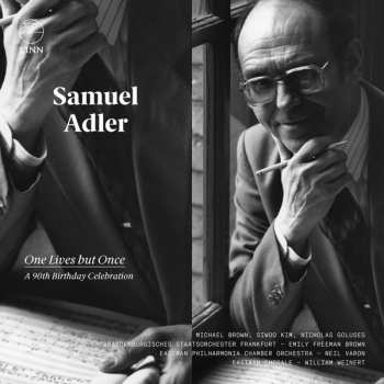Album Samuel Adler: One Lives But Once (A 90th Birthday Celebration)