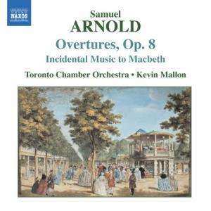 Album Samuel Arnold: Overtures, Op. 8 / Incidental Music To Macbeth