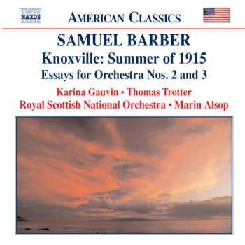 Album Samuel Barber: Knoxville: Summer Of 1915 • Essays For Orchestra Nos. 2 And 3