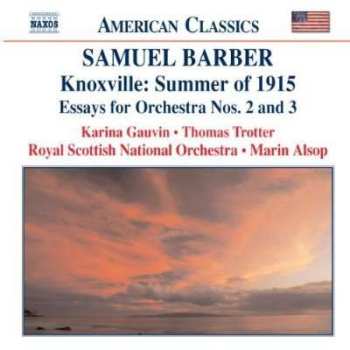 CD Samuel Barber: Knoxville: Summer Of 1915 • Essays For Orchestra Nos. 2 And 3 461705