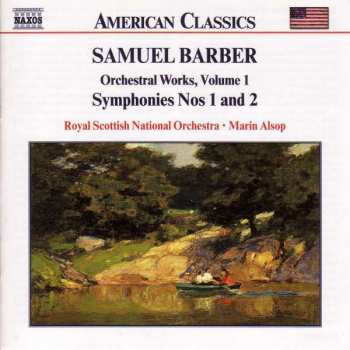 Samuel Barber: Orchestral Works, Volume 1 - Symphonies Nos 1 And 2