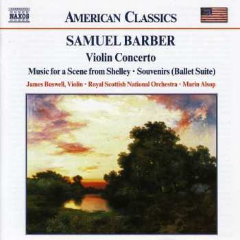 Album Samuel Barber: Violin Concerto • Music For A Scene From Shelley • Souvenirs (Ballet Suite)