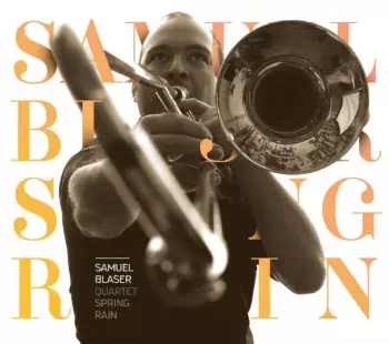 Samuel Blaser Quartet: Spring Rain