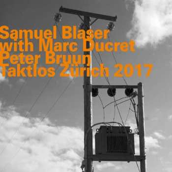 Album Samuel Blaser: Taktlos Zürich 2017