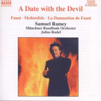 Album Samuel Ramey: A Date With The Devil (Faust • Mefistofele • La Damnation De Faust)