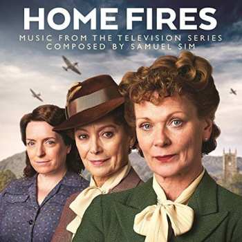 CD Samuel Sim: Home Fires (Music From The Television Series)