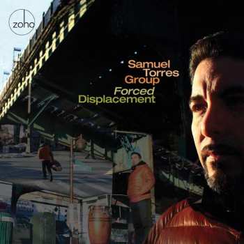 Album Samuel Torres Group: Forced Displacement