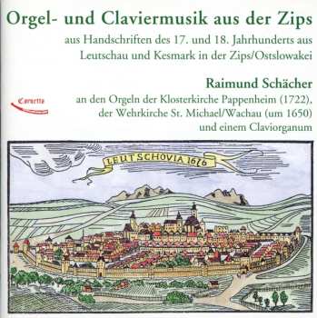 Album Samuelis Loysch: Raimund Schächer - Orgel- Und Claviermusik Aus Der Zips