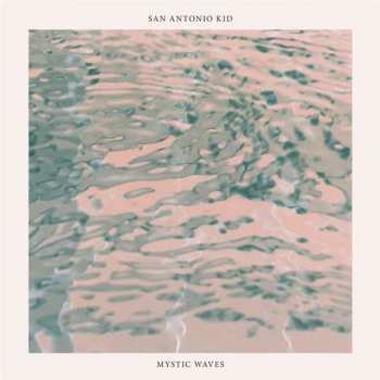 Album San Antonio Kid: Mystic Waves