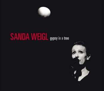 Album Sanda Weigl: Gypsy In A Tree