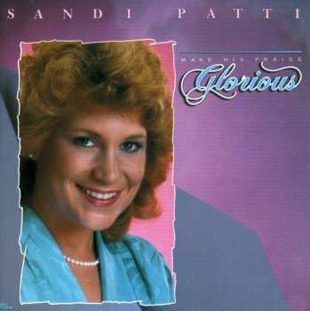 Album Sandi Patty: Make His Praise Glorious