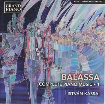 Album Sándor Balassa: Complete Piano Music • 1