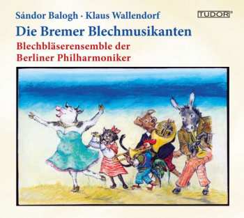 Album Sandor Balogh: Blechbläser Ensemble Der Berliner Philharmoniker - Die Bremer Blechmusikanten