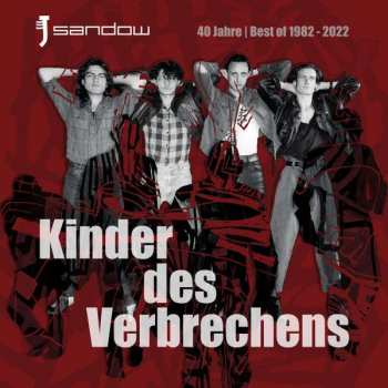 CD Sandow: Kinder Des Verbrechens - 40 Jahre | Best Of 1982 - 2022 499620