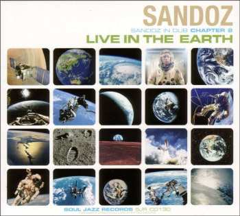 CD Sandoz: Live In The Earth: Sandoz In Dub (Chapter 2) DIGI 512596
