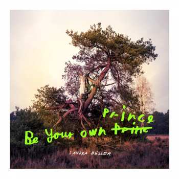 Album Sandra Hüller: Be Your Own Prince