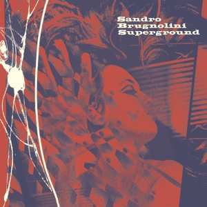 Album Sandro Brugnolini: Superground