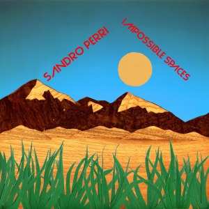 Album Sandro Perri: Impossible Spaces