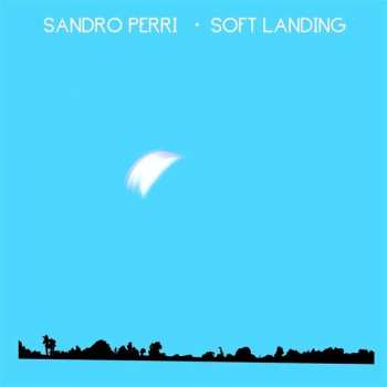 Sandro Perri: Soft Landing