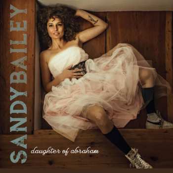 Album Sandy Bailey: Daughter Of Abraham