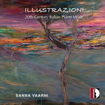 CD Sanna Vaarni: Illustrazioni - 20th Century Italian Piano Music 457721