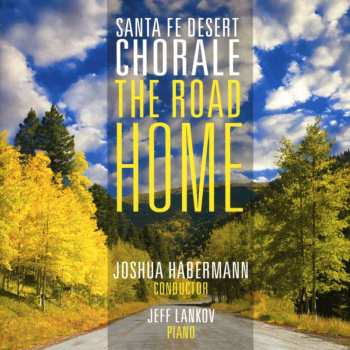 Album Santa Fe Desert Chorale: The Road Home