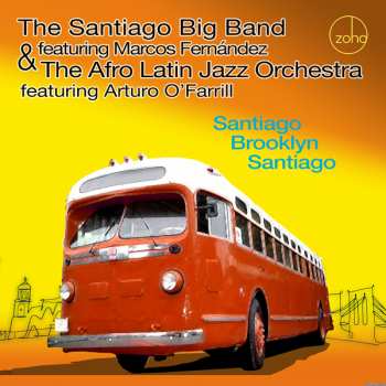 Album Santiago Big Band & The Afro Latin Jazz Orchestra: Santiago Brooklyn Santiago
