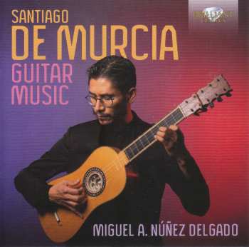 Album Santiago De Murcia: Gitarrenwerke