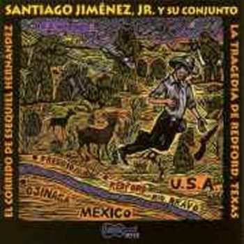 Album Santiago Jimenez, Jr.: El Corrido De Esequiel Hernandez