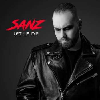 Album SANZ: Let Us Die
