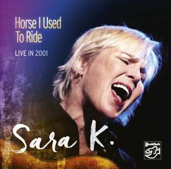 Album Sara K.: Horse I Used To Ride