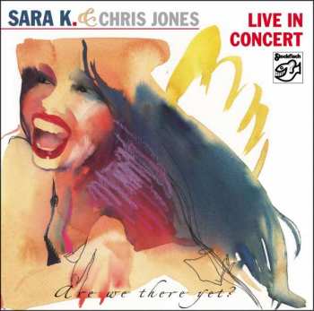 CD Sara K.: Live In Concert: Are We There Yet? 151895