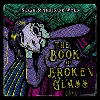 CD Sarah And The Safe Word: The Book Of Broken Glass 493885