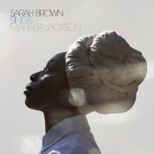 Album Sarah Brown: Sings Mahalia Jackson