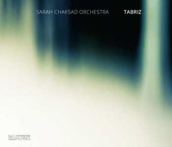 Album Sarah Chaksad Orchestra: Tabriz