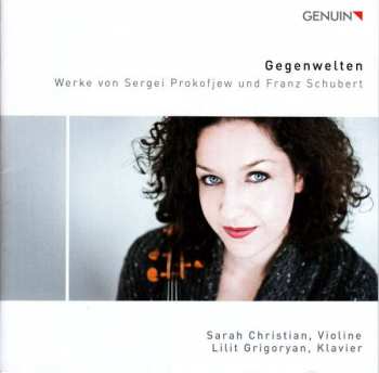 Album Sarah Christian: Gegenwelten: Werke Von Sergei Prokofjew Und Franz Schubert