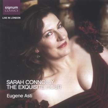 Album Sarah Connolly: Sarah Connolly - The Exquisite Hour